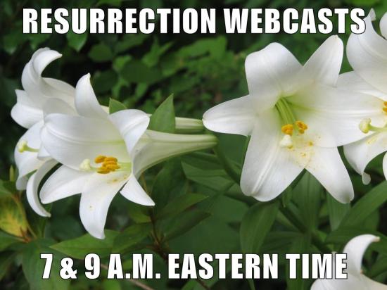 Resurrection Webcasts